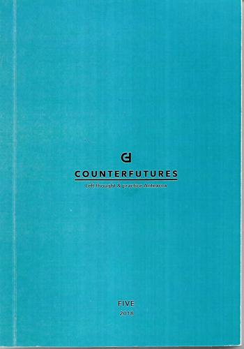 Counterfutures Five 2018: Left Thought And Practice Aotearoa