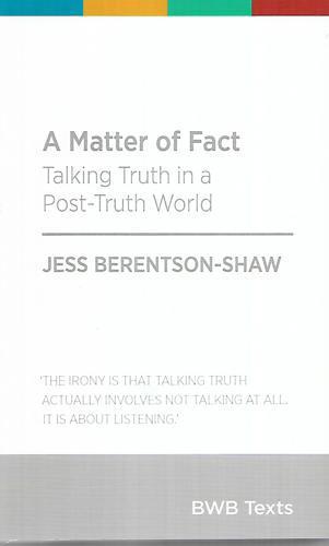 A Matter Of Fact: Talking Truth In A Post-Truth World by Jess Berentson-Shaw