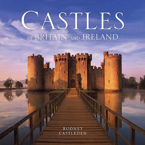 Castles Of Britain And Ireland by Rodney Castleden