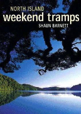 North Island: Weekend Tramps by Shaun Barnett