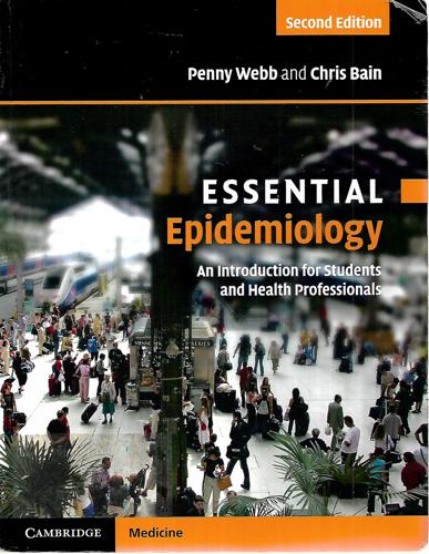 Essential Epidemiology: An Introduction For Students And Health Professionals by Chris Bain and Penny Webb