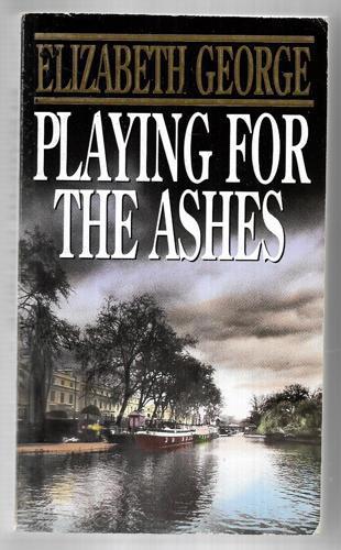 Playing For The Ashes by Elizabeth George