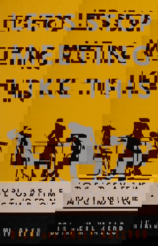 Let's Stop Meeting Like This: Tools To Save Time And Get More Done by Dick Axelrod and Emily Axelrod