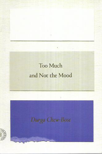 Too Much And Not The Mood by Chew-Bose Durga