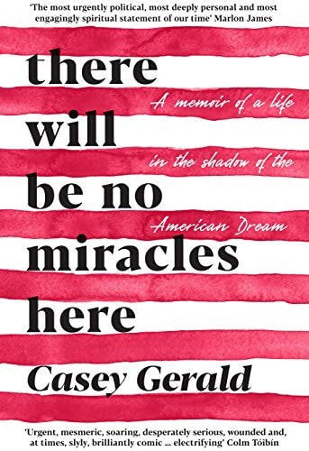 There Will Be No Miracles Here by Casey Gerald