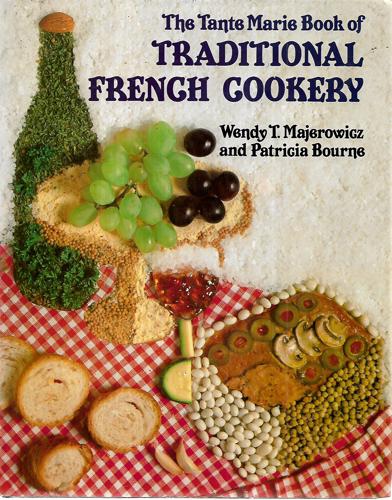 The Tante Marie Book Of Traditional French Cookery by Patricia Bourne and Tante Marie School of Cookery and Wendy T. Majerowicz