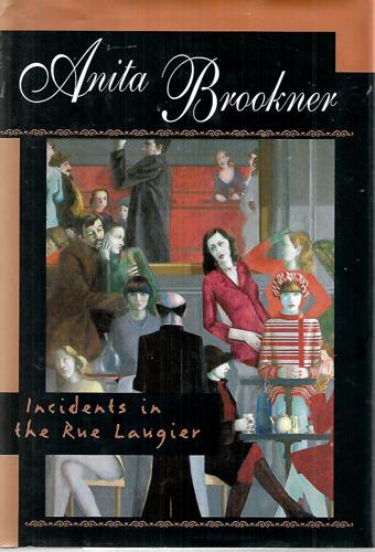 Incidents In The Rue Laugier by Anita Brookner
