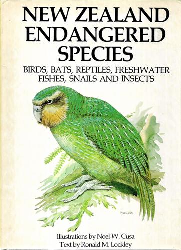 New Zealand Endangered Species Birds, Bats, Reptiles, Freshwater Fishes, Snails, And Insects by Ronald M. Lockley