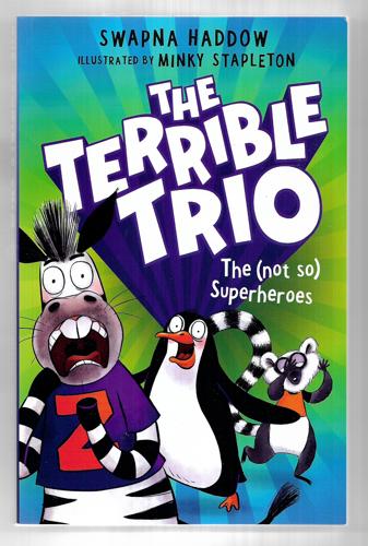 The (Not So) Superheroes (The Terrible Trio #1) by Swapna Haddow