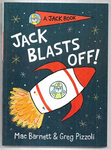Jack Blasts Off! by Mac Barnett