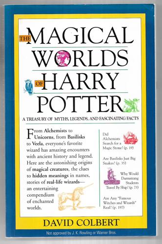 The Magical Worlds Of Harry Potter: A Treasury Of Myths, Legends, And Fascinating Facts by David Colbert