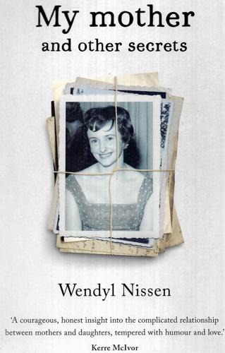 My Mother And Other Secrets by Wendyl Nissen