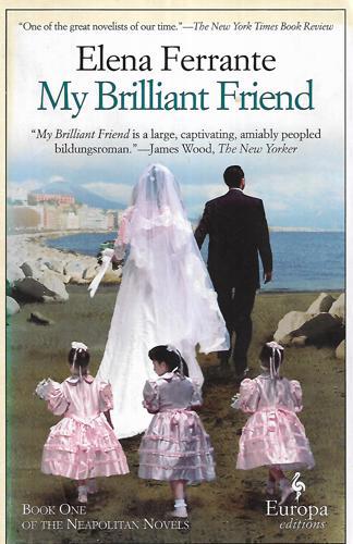 My Brilliant Friend by Elena Ferrante and Ann Goldstein
