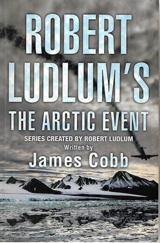 Robert Ludlum's The Arctic Event by James Cobb and Robert Ludlum