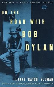 On The Road With Bob Dylan by Larry Sloman and Larry Ratso Sloman