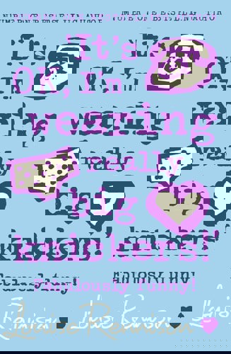 It's Ok, I'm Wearing Really Big Knickers! Further Confessions Of Georgia Nicolson by Louise Rennison