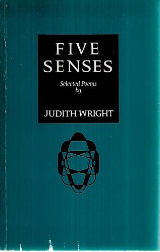 Five Senses: Selected Poems by Judith Wright