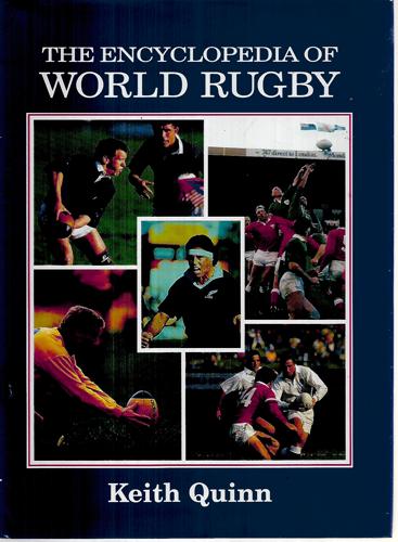 Encyclopedia Of World Rugby by Keith Quinn