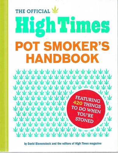 The Official High Times Pot Smokers Handbook by David Bienenstock