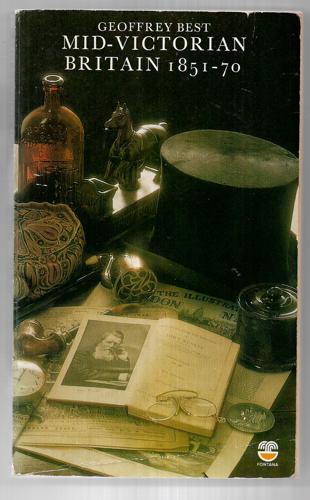 Mid-Victorian Britain, 1851-75 by Geoffrey Best