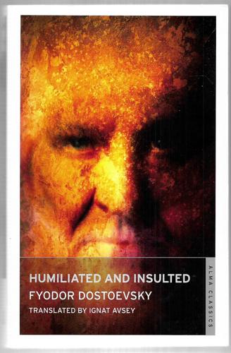 Humiliated And Insulted: From The Notes Of An Unsuccessful Author by Fyodor Dostoevsky