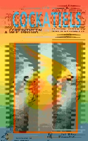 Cockatiels: A Complete Introduction by Elaine Radford