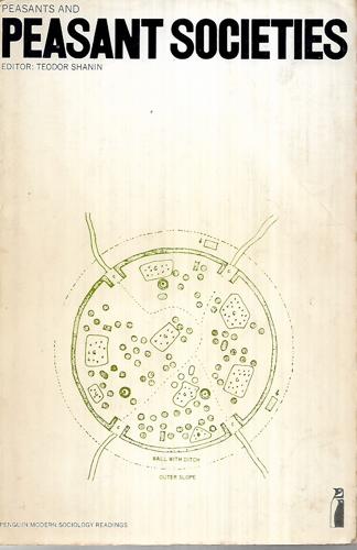 Peasants And Peasant Societies by Teodor Shanin