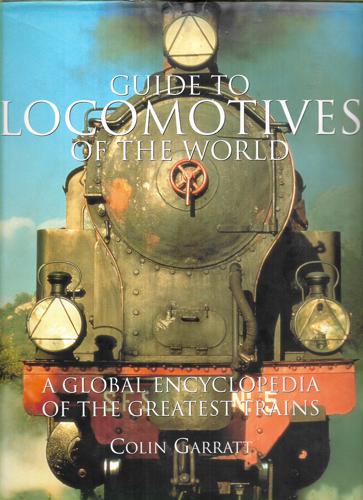 Guide To Locomotives Of The World by Colin Garratt