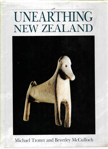 Unearthing New Zealand by Beverley McCulloch and Michael Trotter