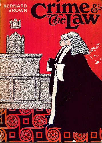 Crime And The Law by Bernard Brown