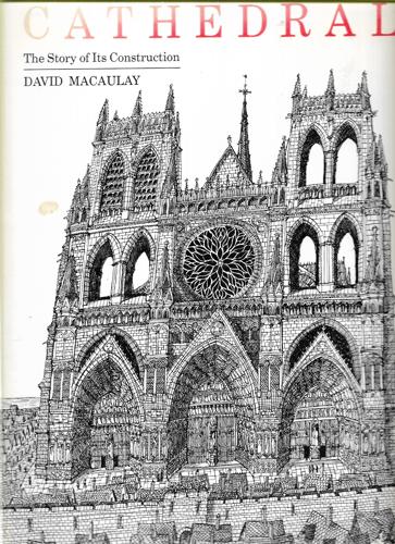 Cathedral The Story Of Its Construction by David Macaulay