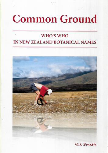 Common Ground : Who's Who In New Zealand Botanical Names by Valerie Smith