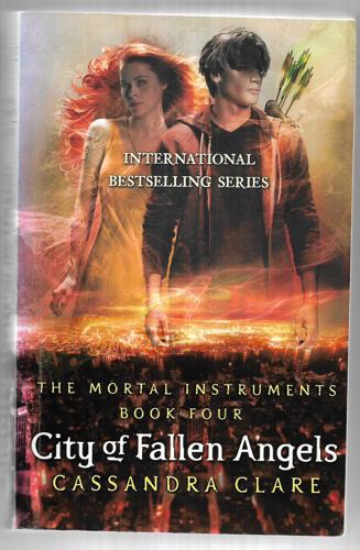 City of Fallen Angels: The Mortal Instruments Book Four by Cassandra Clare