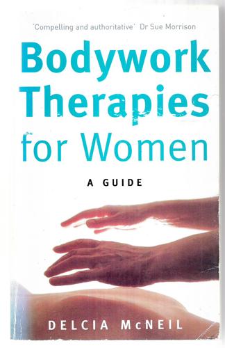 Bodywork Therapies for Women by Delcia McNeil