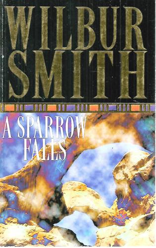 A Sparrow Falls by Wilbur Smith