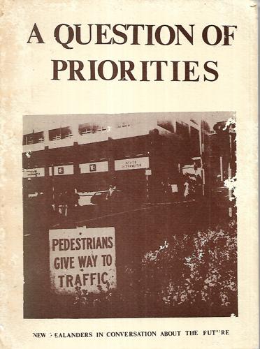 A Question Of Priorities: New Zealanders In Conversation About The Future by Peter Phillips