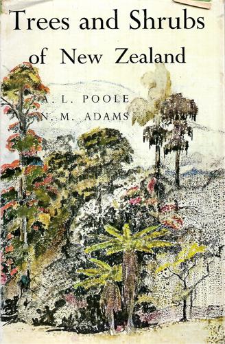 Trees And Shrubs of New Zealand by Nancy M. Adams and A. L. Poole