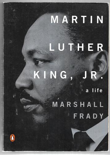 Martin Luther King, Jr. A Life by Marshall Frady