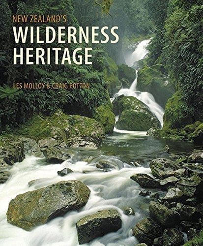 New Zealand's Wilderness Heritage by Les Molloy and Craig Potton
