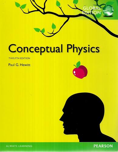 Conceptual Physics. Twefth, Global Edition by Paul G. Hewitt