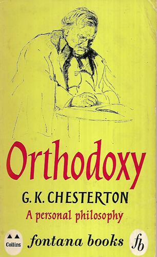 Orthodoxy: A Personal Philosophy by Gilbert Keith Chesterton