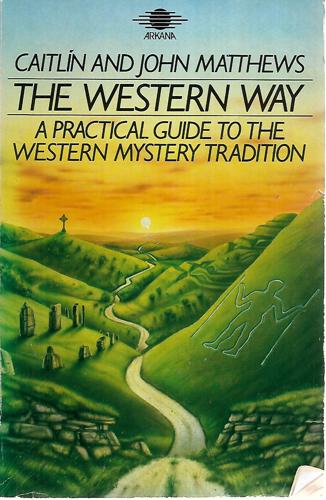 The Western Way: A Practical Guide To The Western Mystery Tradition - Vol I The Native Tradition by Caitlin Matthews