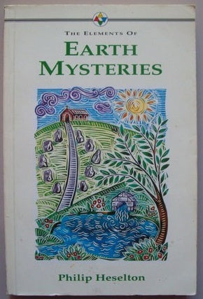 The Elements Of Earth Mysteries by Philip Heselton
