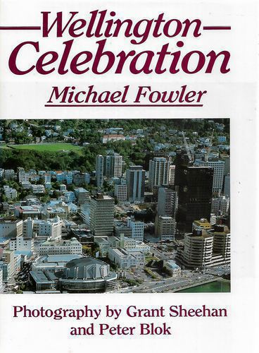 Wellington Celebration by Peter Blok and Michael Fowler and Grant Sheehan