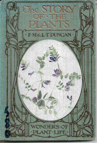 The Story Of The Plants by F. Martin Duncan and L. T. Duncan