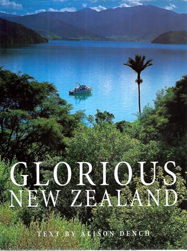 Glorious New Zealand by Alison Dench