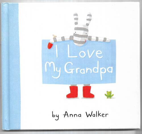 I Love My Grandpa by Anna Walker