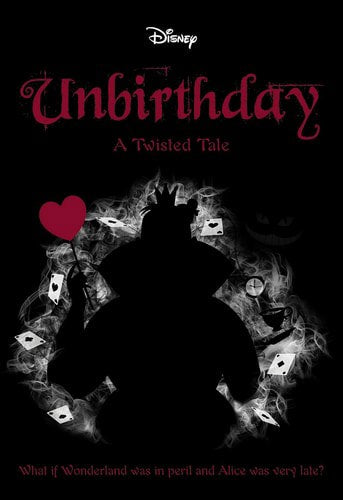 Unbirthday (Disney: A Twisted Tale #10) by Liz Braswell