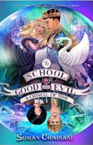 A Crystal Of Time - The School For Good And Evil #5 by Soman Chainani