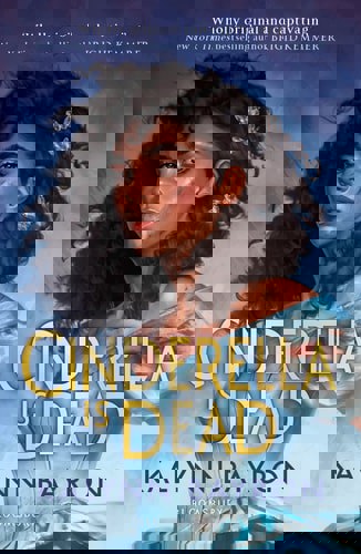 Cinderella Is Dead by Kalynn Bayron